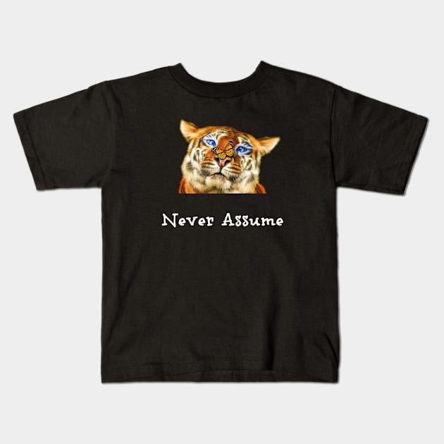 Beautiful Tiger And Butterfly Never Assume Kids T-Shirt by egcreations